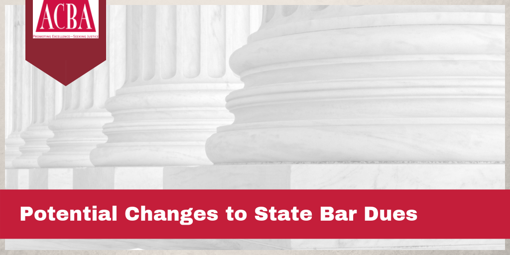 Notice Proposed Changes to Your CA State Bar Dues » Alameda County Bar