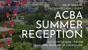 ACBA 2022 Summer Reception at the OMCA
