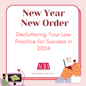New year new order decluttering your law practice in 2024